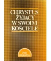 Chrystus żyjący w swoim kościele. Materiały katechetyczne