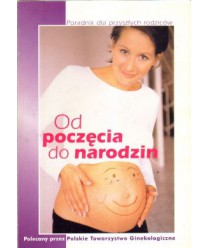 Od poczęcia do narodzin. Poradnik dla przyszłych rodziców