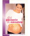 Od poczęcia do narodzin. Poradnik dla przyszłych rodziców