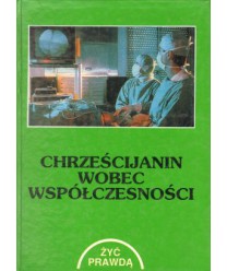 Chrześcijanin wobec współczesności. Materiały do nauki religii dla ucznia IV klasy szkoły podstawowej