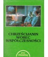 Chrześcijanin wobec współczesności. Materiały do nauki religii dla ucznia IV klasy szkoły podstawowej