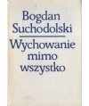 Wychowanie mimo wszystko