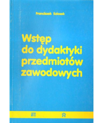 Wstęp do dydaktyki przedmiotów zawodowych