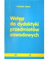 Wstęp do dydaktyki przedmiotów zawodowych