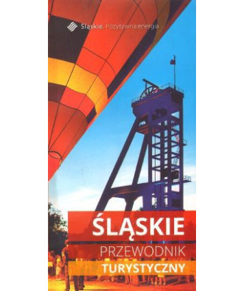 Śląskie. Przewodnik turystyczny