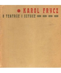 Karol Frycz o teatrze i sztuce