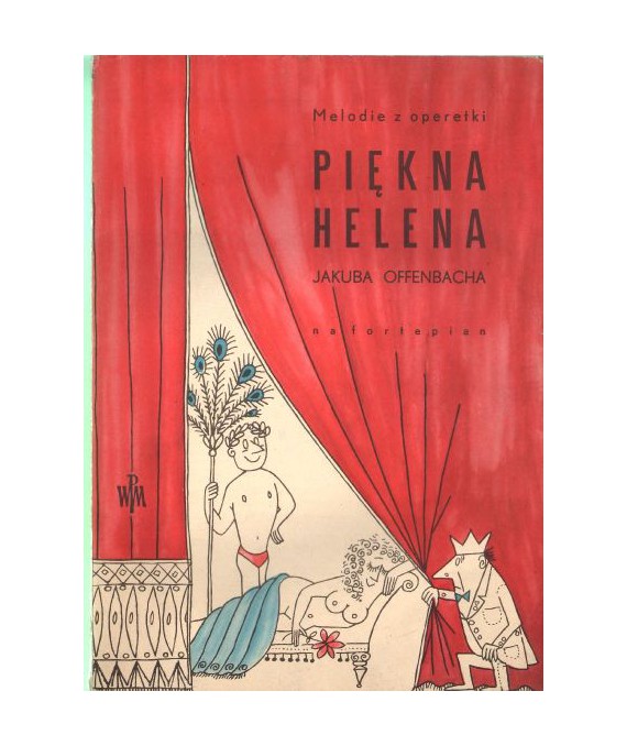 Piękna Helena Jakuba Offenbacha. Melodie z operetki oprac. na fortepian