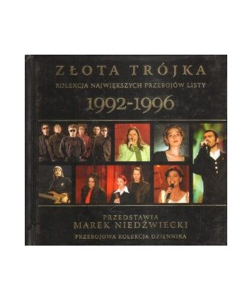 Złota Trójka. Kolekcja największych przebojów listy 1992-1996 cz.3