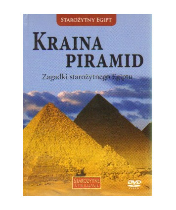 Kraina piramid. Zagadki starożytnego Egiptu