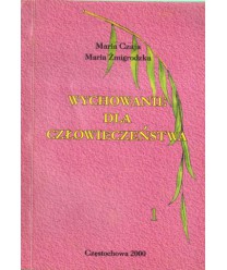 Wychowanie dla człowieczeństwa t.1-3, 150 opracowań lekcji wychowawczych dla wszystkich typów szkół ponadpodstawowych