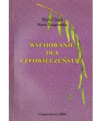 Wychowanie dla człowieczeństwa t.1-3, 150 opracowań lekcji wychowawczych dla wszystkich typów szkół ponadpodstawowych