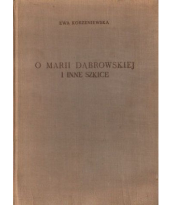 O Marii Dąbrowskiej i inne szkice