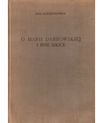 O Marii Dąbrowskiej i inne szkice