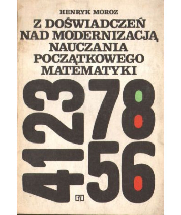 Z doświadczeń nad modernizacją nauczania początkowego matematyki