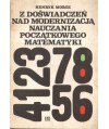 Z doświadczeń nad modernizacją nauczania początkowego matematyki