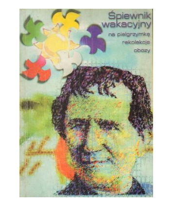 Śpiewnik wakacyjny na pielgrzymkę, rekolekcje, obozy