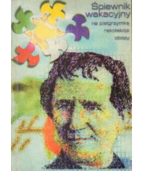 Śpiewnik wakacyjny na pielgrzymkę, rekolekcje, obozy