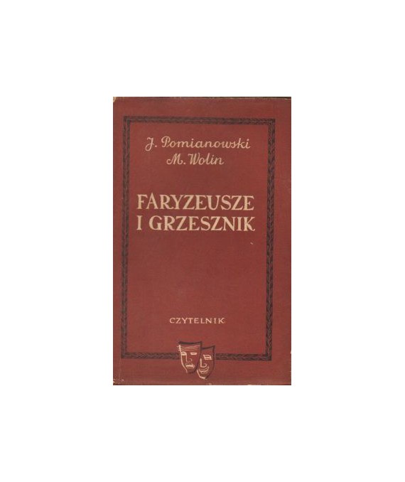 Faryzeusze i grzesznik. Komedia w 4 aktach