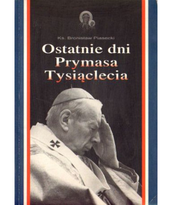 Ostatnie dni Prymasa Tysiąclecia