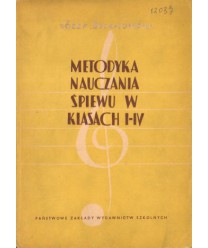 Metodyka nauczania śpiewu w klasach I-IV. Książka pomocnicza dla nauczycieli śpiewu