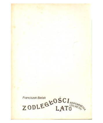 Franciszek Bielak. Z odległości lat, wspomnienia i sylwetki