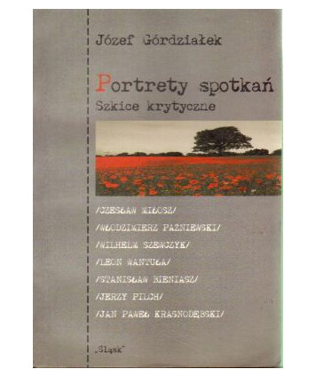 Portrety spotkań. Szkice krytyczne