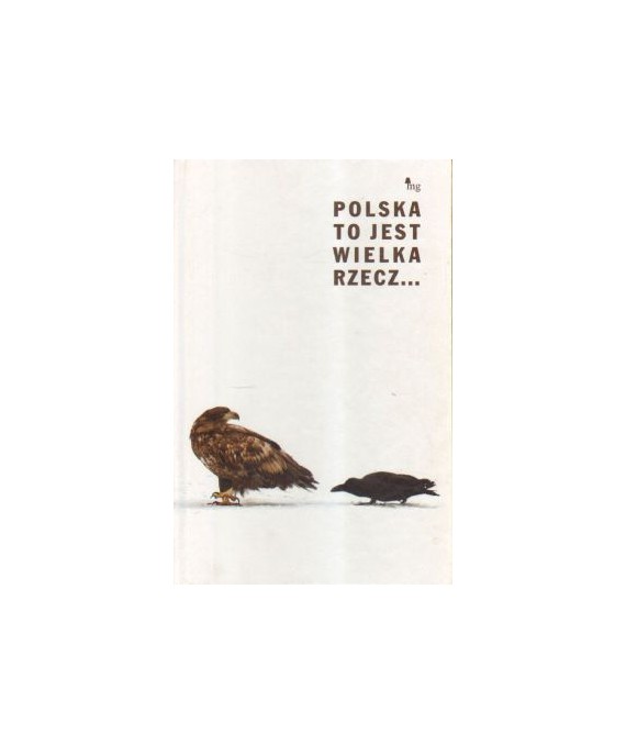 Polska to jest wielka rzecz...