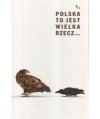 Polska to jest wielka rzecz...
