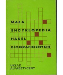 Mała encyklopedia haseł biograficznych. Układ alfabetyczny