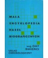Mała encyklopedia haseł biograficznych. Układ chronologiczny wg dat śmierci