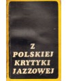 Z polskiej krytyki jazzowej. Eseje, dyskusje, reportaże, recenzje, felietony, wywiady