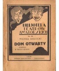Dom otwarty. Komedja w trzech aktach