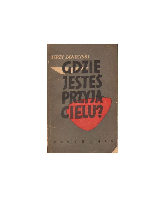 Gdzie jesteś przyjacielu?