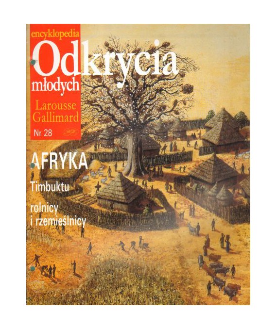 Encyklopedia Odkrycia Młodych Larousse Gallimard. Nr 28. Afryka