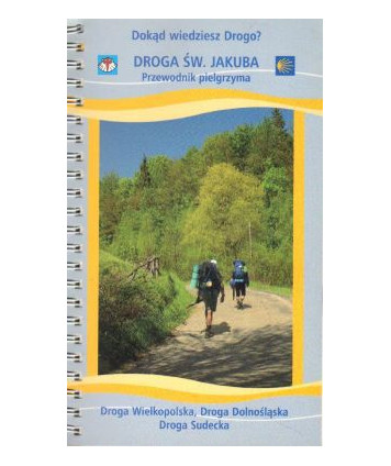Droga Św. Jakuba. Przewodnik pielgrzyma