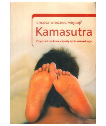 Chcesz wiedziec więcej? Kamasutra. Fizyczne i duchowe aspekty życia seksualnego