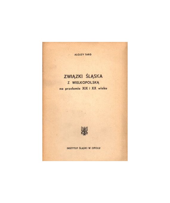Związki Śląska z Wielkopolską na przełomie XIX i XX wieku