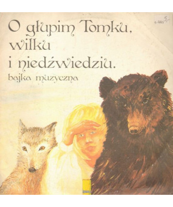 O głupim Tomku, wilku i niedźwiedziu - Bajka muzyczna