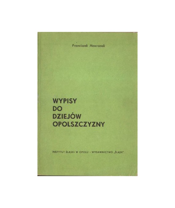 Wypisy do dziejów opolszczyzny