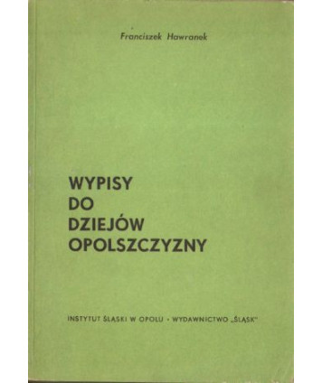 Wypisy do dziejów opolszczyzny
