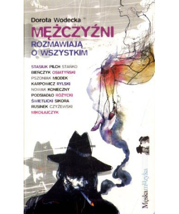 Mężczyźni rozmawiają o wszystkim z Dorotą Wodecką