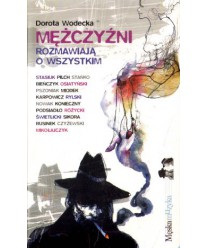 Mężczyźni rozmawiają o wszystkim z Dorotą Wodecką