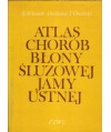 Atlas chorób błony śluzowej jamy ustnej