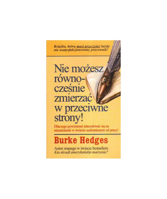 Nie możesz równocześnie zmierzać w przeciwne strony!