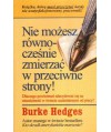 Nie możesz równocześnie zmierzać w przeciwne strony!