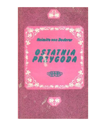 Ostatnia przygoda. Wybór małej prozy
