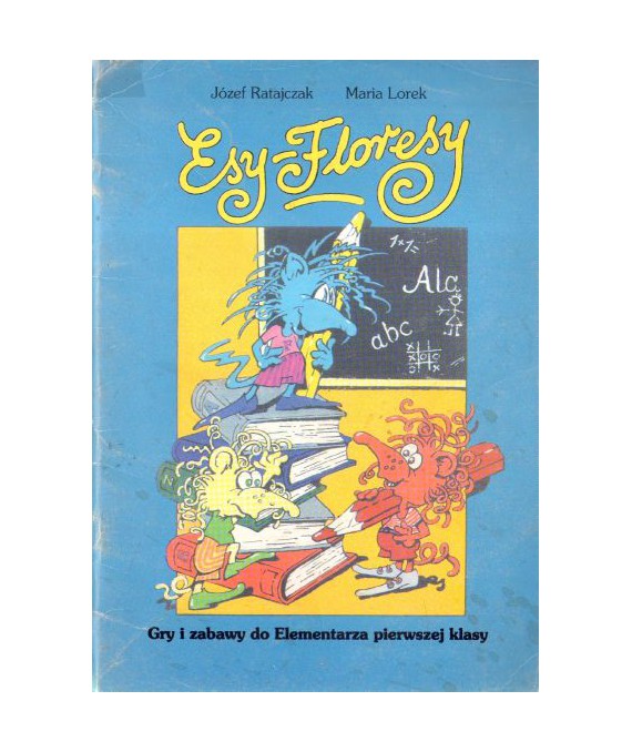Esy - Floresy. Gry i zabawy do Elementarza pierwszej klasy