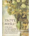 Złote myśli. 1398 rad, aforyzmów i drogowskazów dla każdego