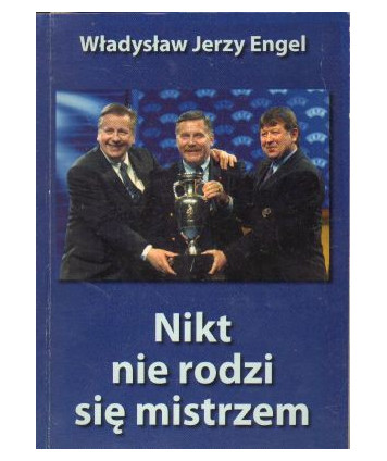 Nikt nie rodzi się mistrzem