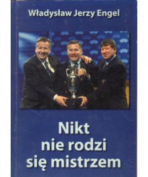 Nikt nie rodzi się mistrzem